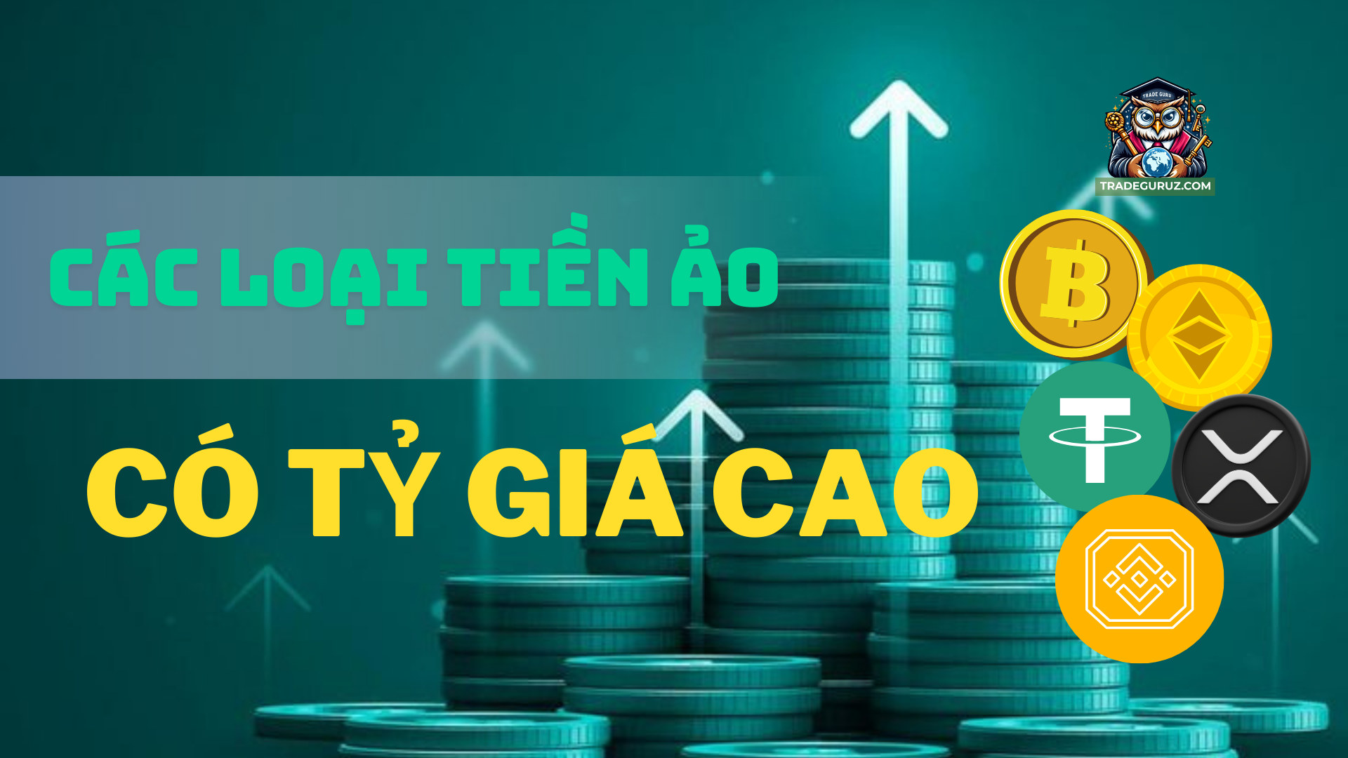 Các loại tiền ảo có tỷ giá cao hiện nay